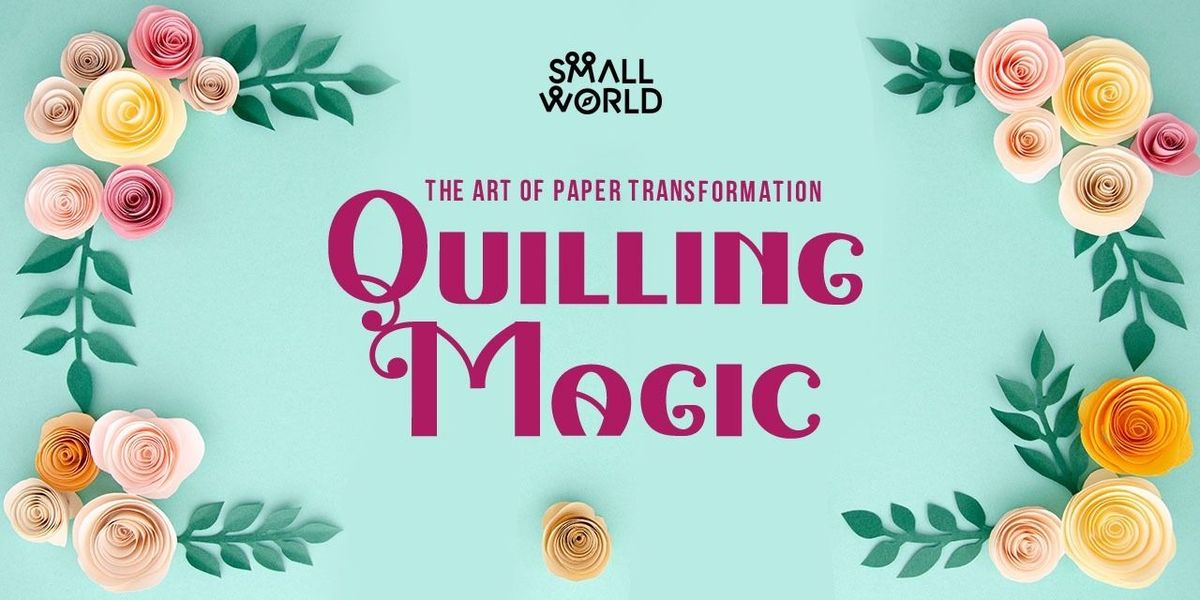 Quilling Magic: Paper Art and Craft
