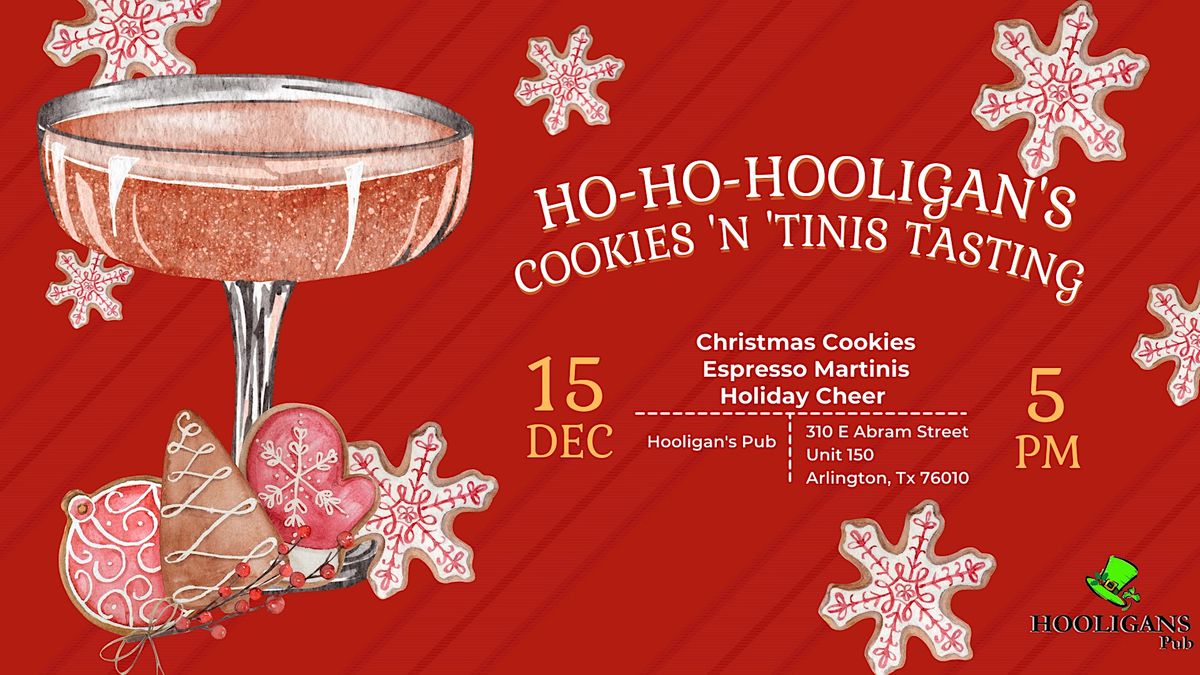 Ho-Ho-Hooligans Cookies n Tinis Tasting | Hooligans Pub, Arlington, TX ...