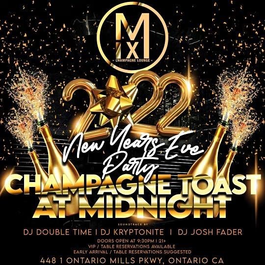 NYE 2022 at Mix Mix Champagne Lounge, Ontario, CA December 31 to