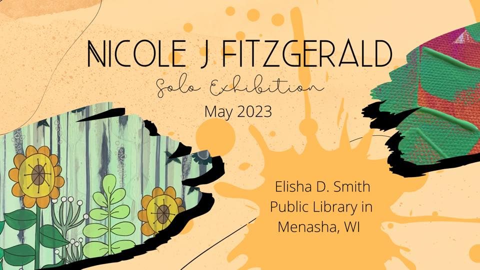 Nicole J Fitzgerald Solo Exhibition May 2023 Elisha D Smith Menasha