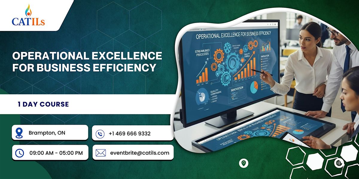 Operational Excellence for Business Efficiency \u2013 1 Day Course in Brampton