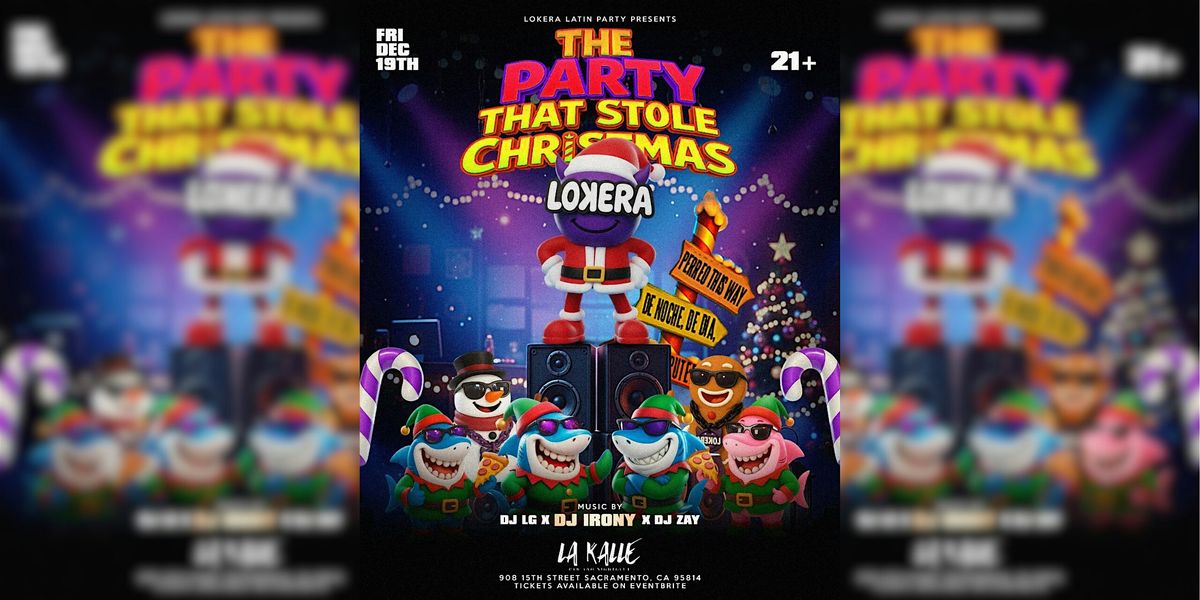 LOKERA | The PARTY That Stole Christmas