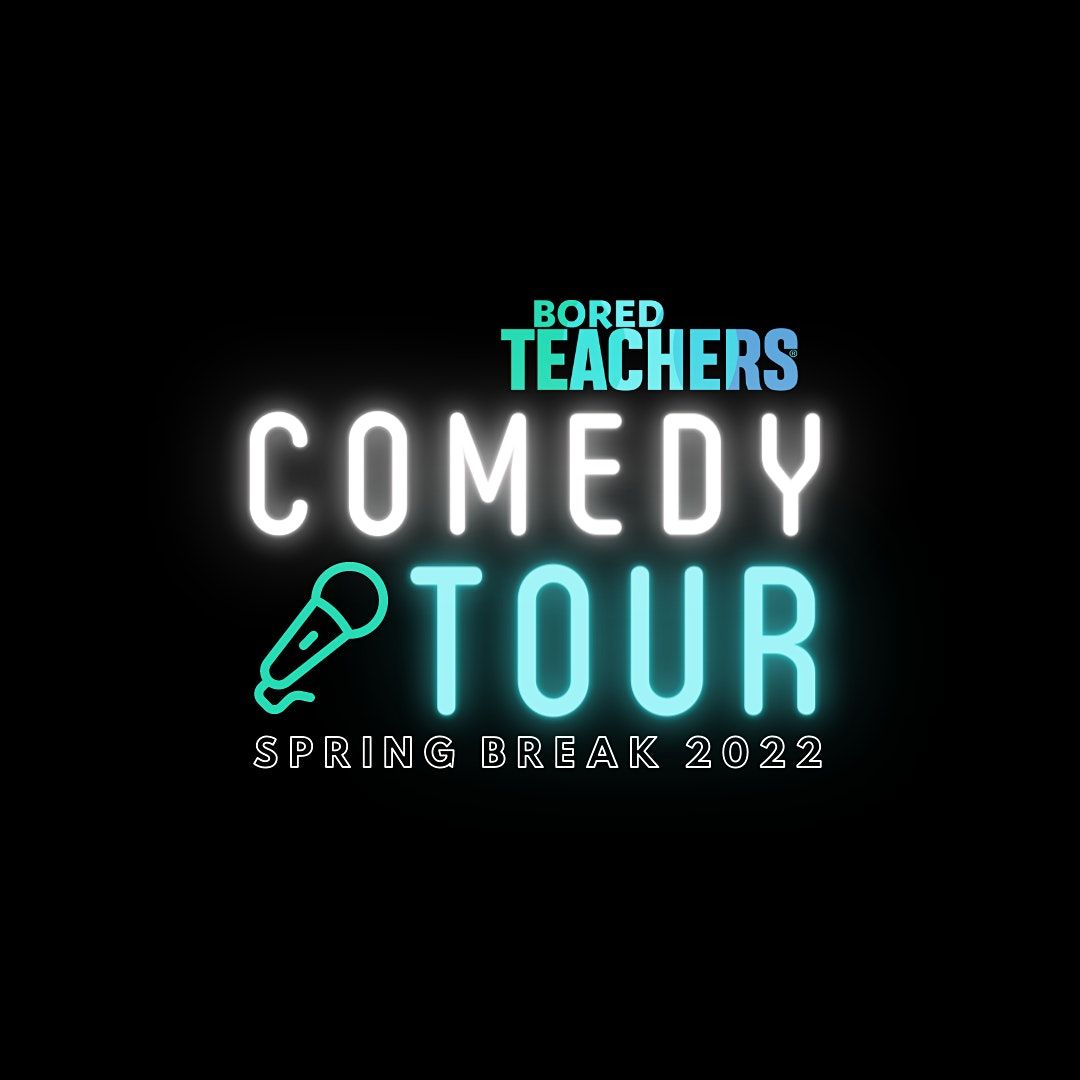 Bored Teachers Spring Break Comedy Tour 2022 State College of Florida