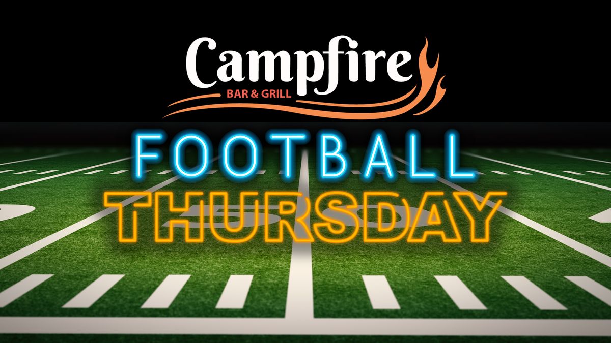 FOOTBALL THURSDAY at CAMPFIRE BAR & GRILL