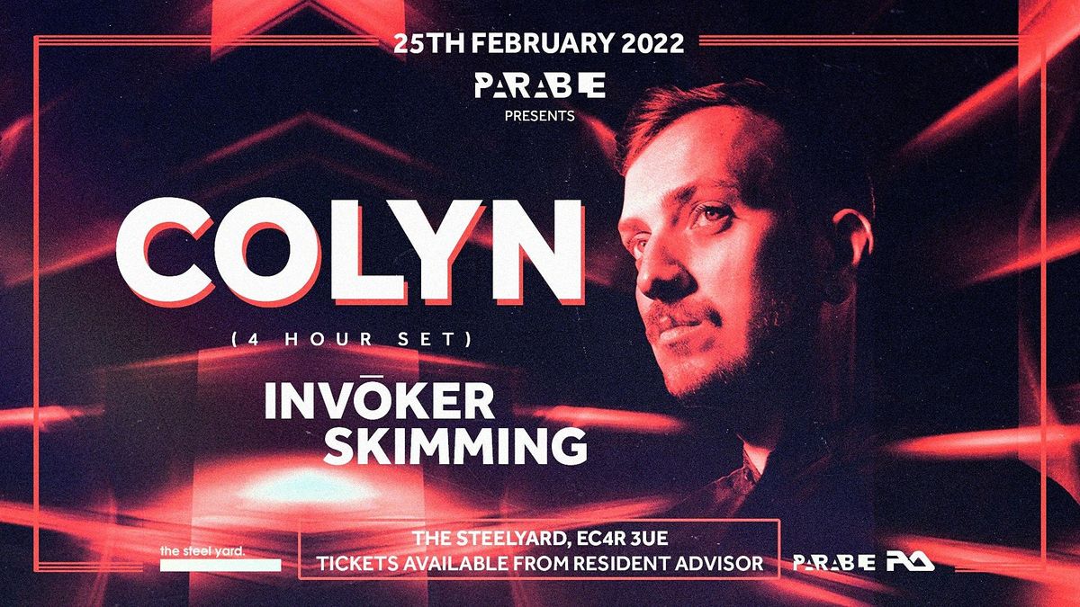 Parable presents: Colyn | The Steel Yard Nightclub, London, EN ...