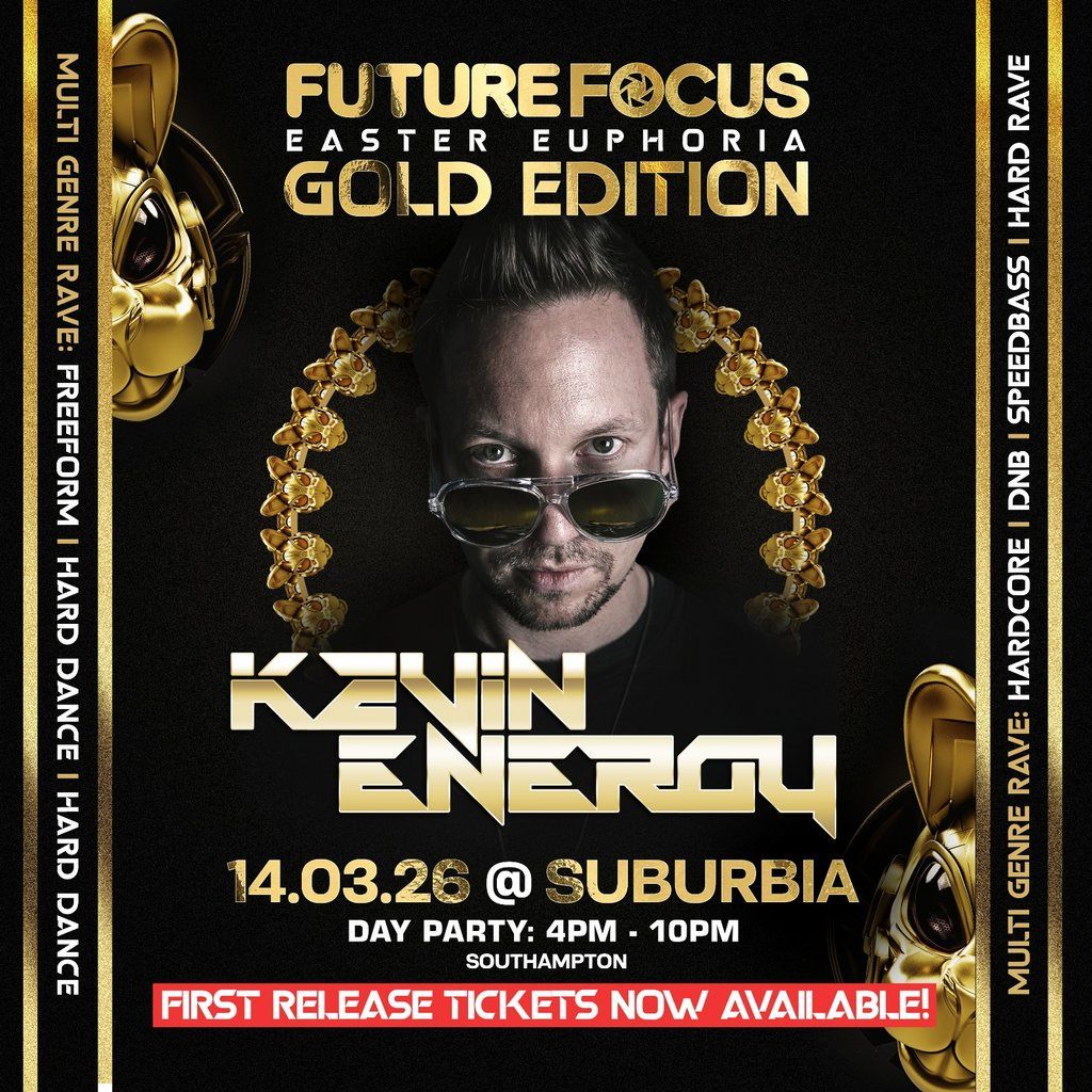 FUTURE FOCUS EASTER EUPHORIA 3: THE GOLD EDITION 14TH March 2026