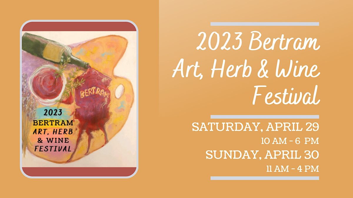 Bertram Art, Herb & Wine Festival East Vaughan Street, Bertram, TX