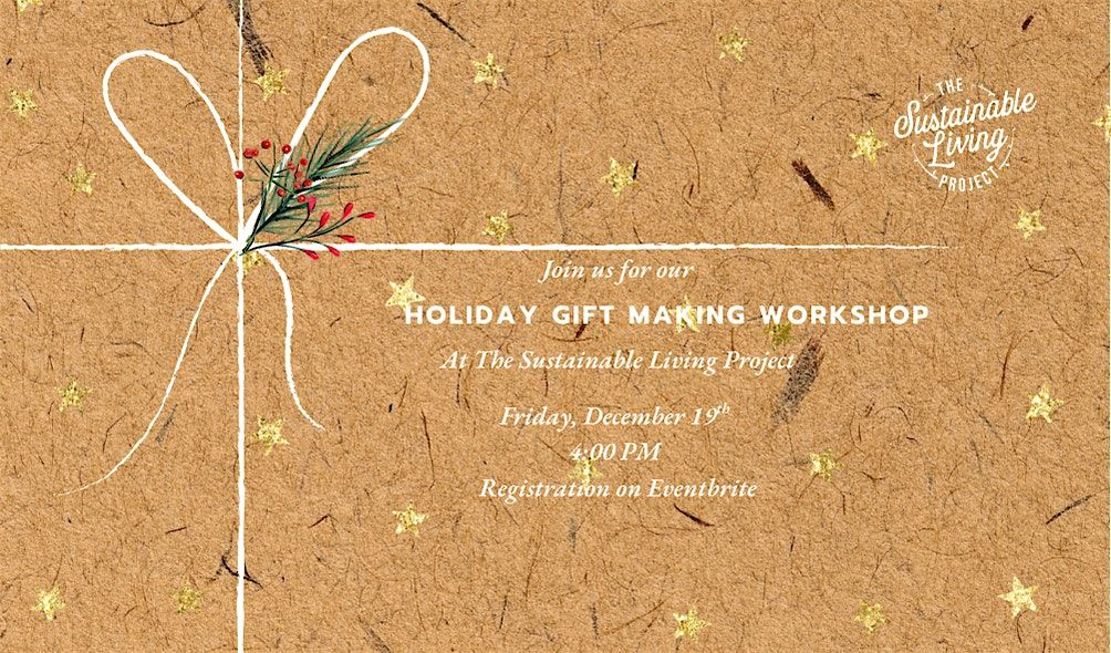 Holiday Gift Making Workshop
