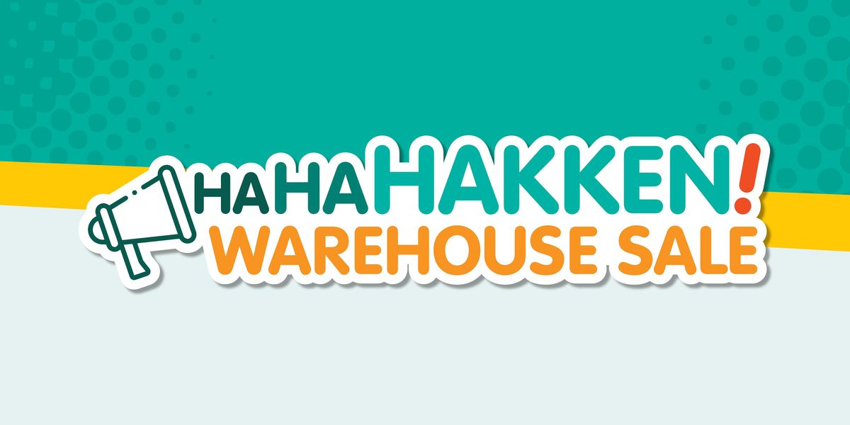 HaHaHakken! Warehouse Sale [4-6 Feb 2022]