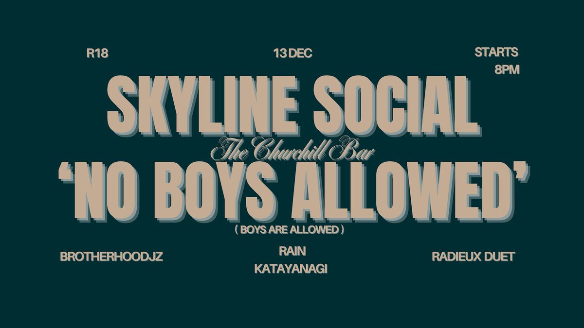 SKYLINE SOCIAL by 'No Boys Allowed'
