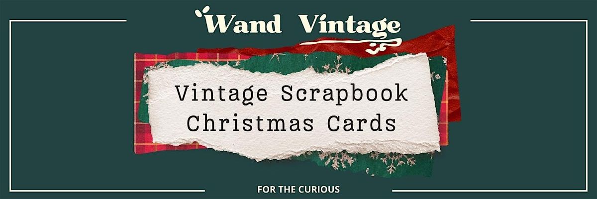 Vintage Christmas Card Making Workshop at Wand Vintage - 15\/12