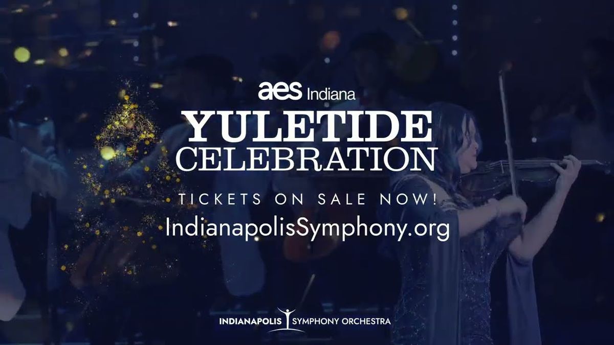 Indianapolis Symphony Orchestra: Yuletide Celebration