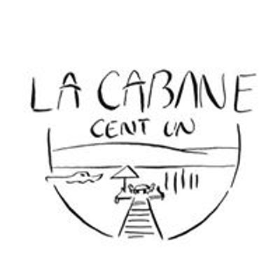 La Cabane Cent Un