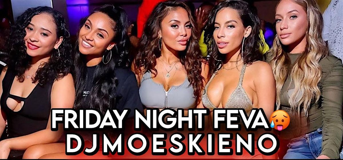 FRIDAY NIGHT FEVA at PARTAKE