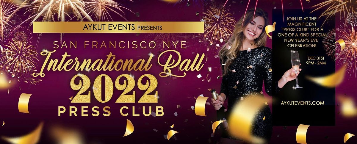 New Years Eve 2022 Bay Area New Years Eve Party 2022 International Ball San Francisco Press Club San Francisco Ca December 31 To January 1 New Years Eve 2022 Bay Area New Years Eve Party 2022 International Ball San Francisco Press Club San Francisco Ca December 31 To January 1