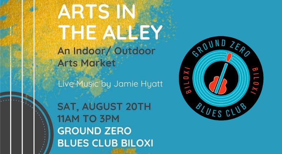 Arts In The Alley Ground Zero Blues Club Biloxi August 20, 2022