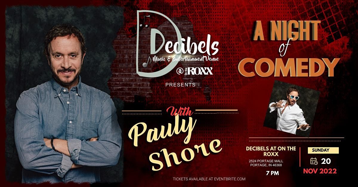 Pauly Shore At Decibels Portage | Decibels at Roxx, Portage, IN ...