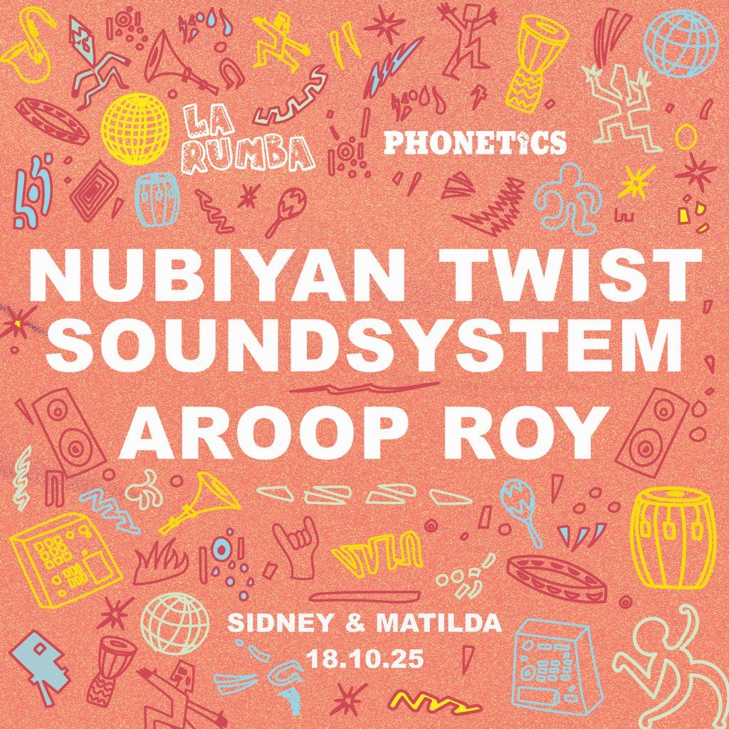 La Rumba x Phonetics: Nubiyan Twist Soundsystem, Aroop Roy