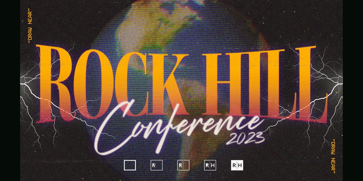 Rock Hill Conference 2023 | Rock Hill Baptist Church, Rancho Cucamonga ...