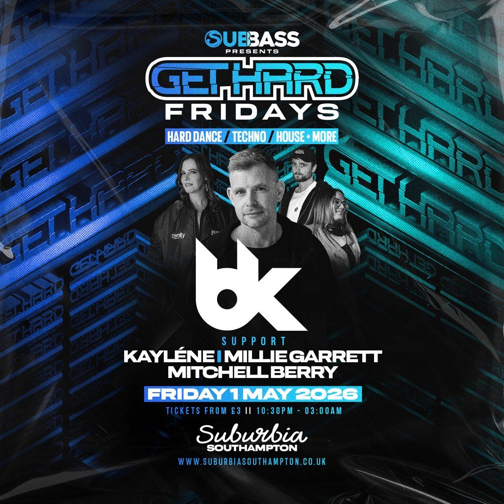 SubBass Presents: Get Hard Fridays with BK