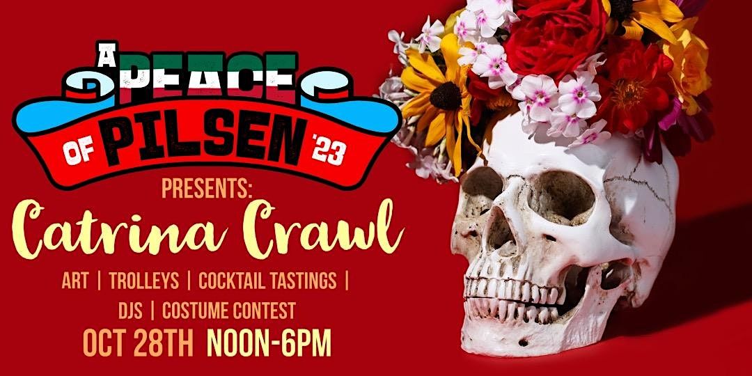 A Peace of Pilsen Presents Catrina Crawl