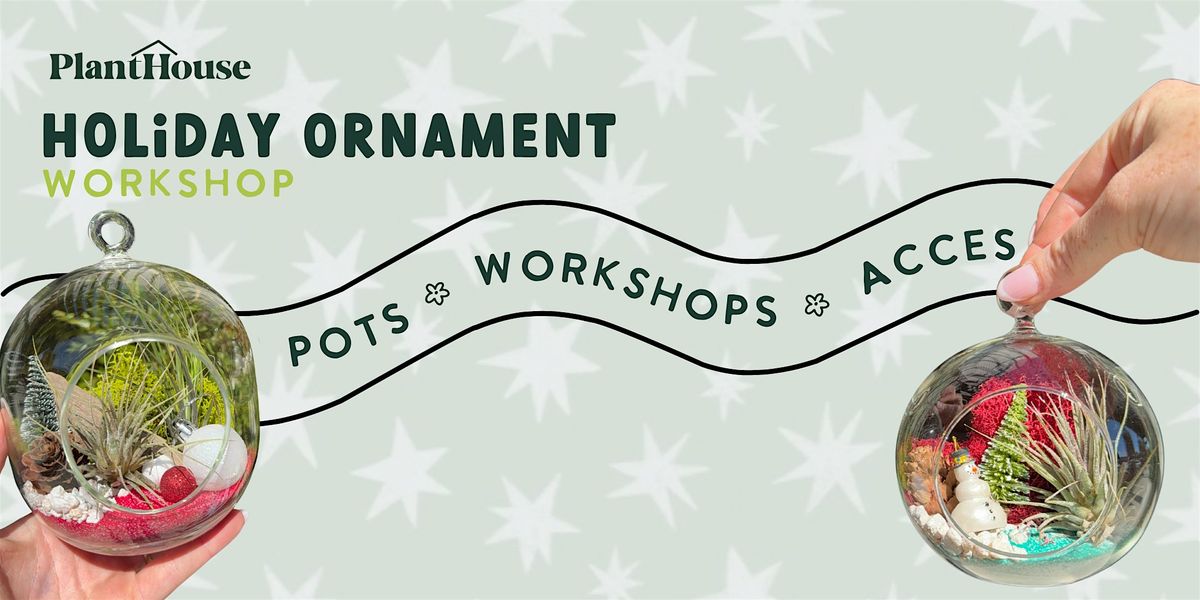 Holiday Ornament Workshop