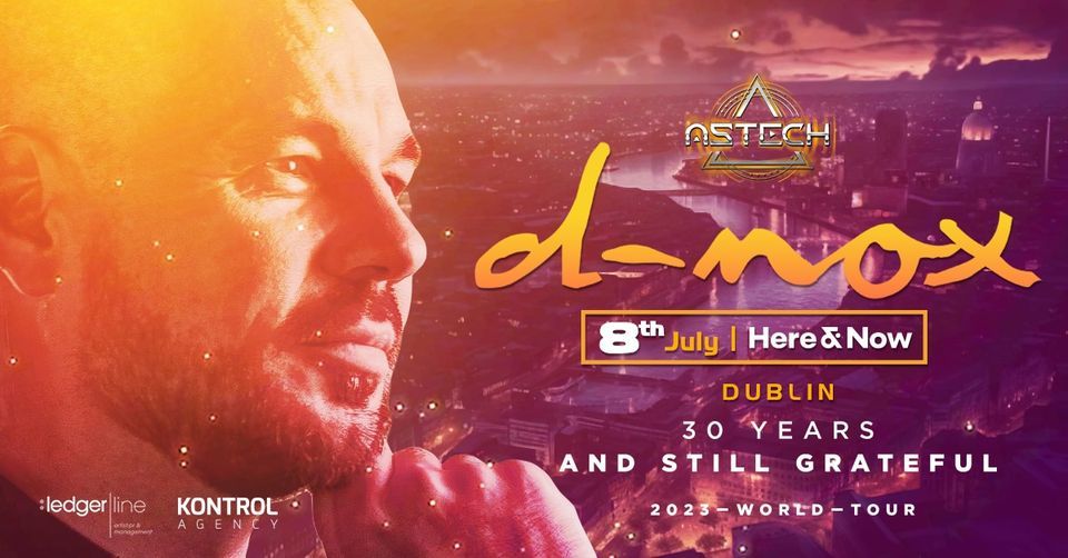 Astech #07 D-Nox (30 years career) | Here & Now Club, Drogheda, LH ...