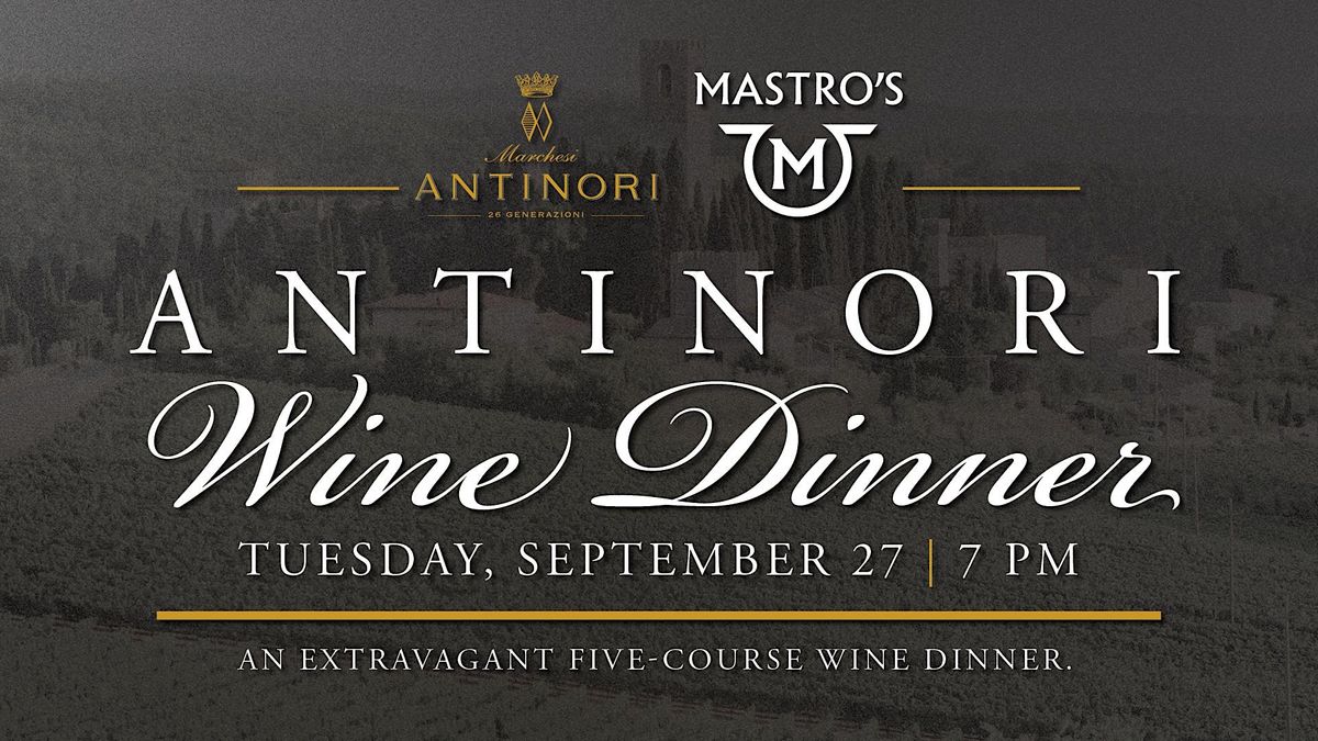 Mastro's Antinori Wine Dinner - Costa Mesa