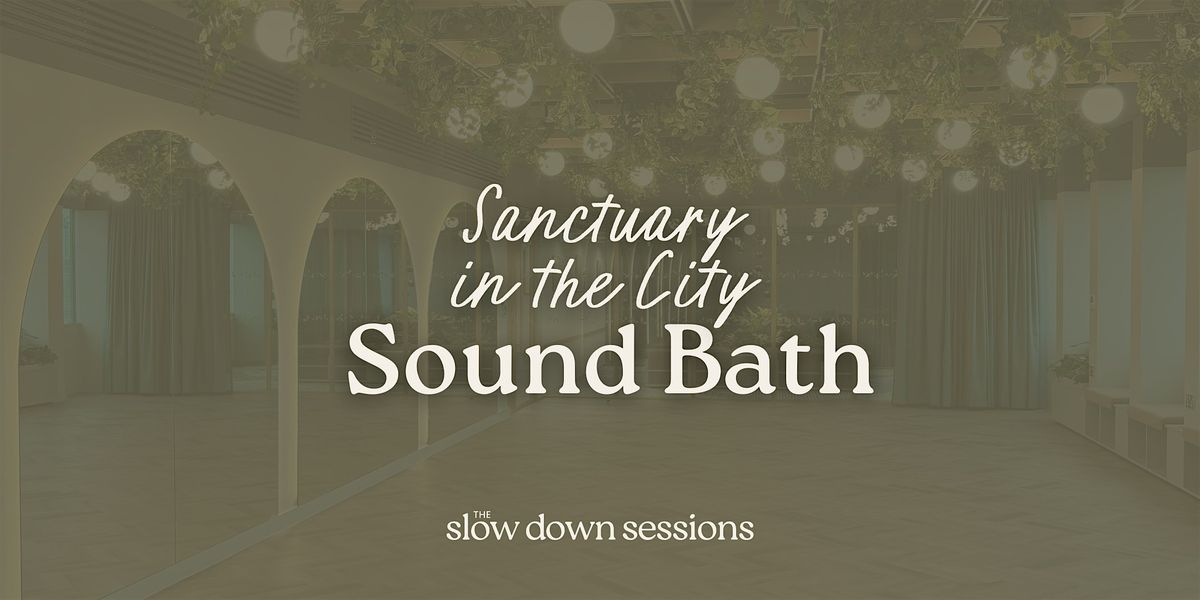 Sanctuary in the City Sound Bath