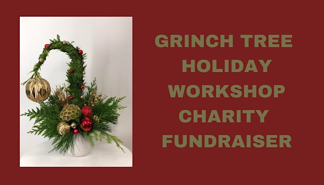 Grinch Tree Holiday Workshop Charity Fundraiser