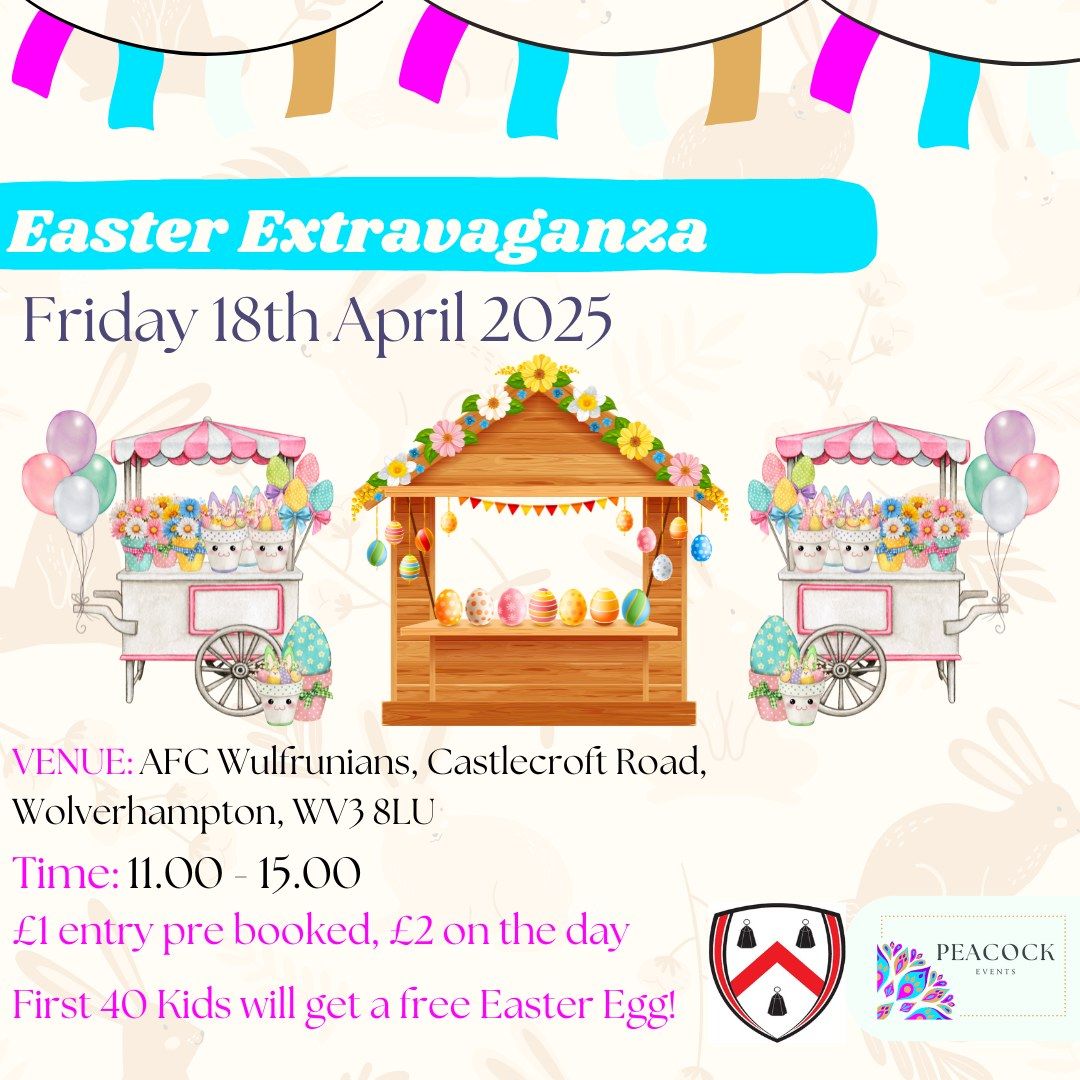 Easter Extravaganza 18th April 2024 11.00 15.00 AFC Wulfrunians