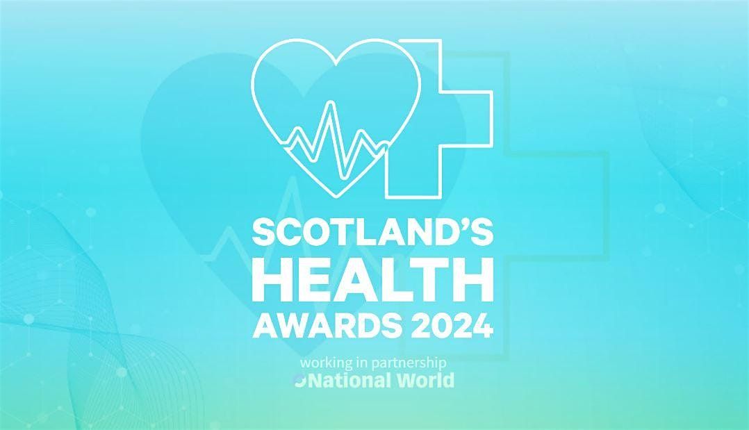 Scotlands Health Awards 2024 | O2 Academy Edinburgh | November 7, 2024