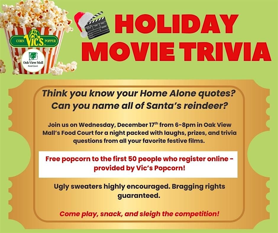 Holiday Movie Trivia in the Food Court - Popcorn provided by Vic's Popcorn!