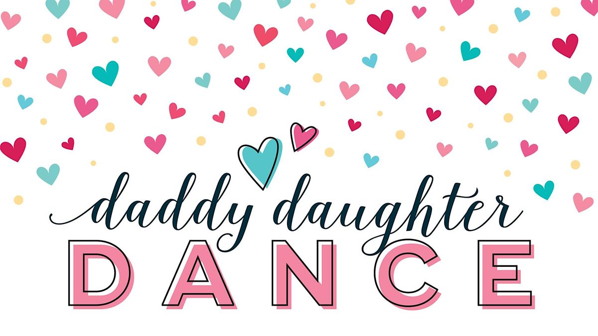 Daddy Daughter Dance 2023 Central Church, Sioux Falls, SD April 28