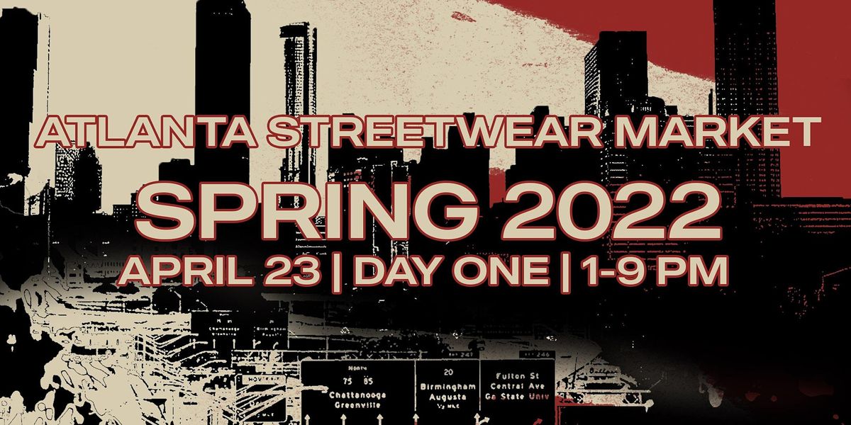 Spring Market Atlanta The Atlanta Street Wear Market Spring 2022 (DAY 1) at Ambient+Studio ...