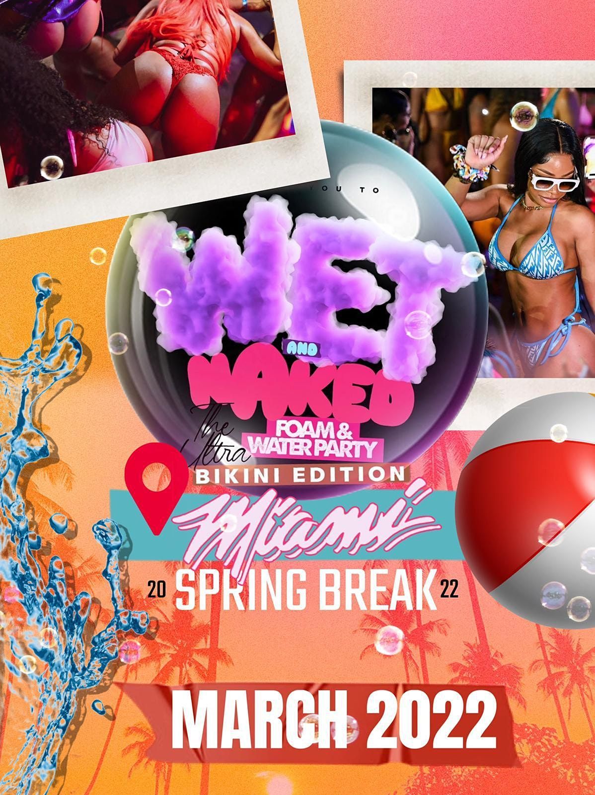 WET & NAKED Bikini party - SPRING BREAK XPLOSION - WEEK 2 | TBA, MIAMI, FL  | March 13, 2022