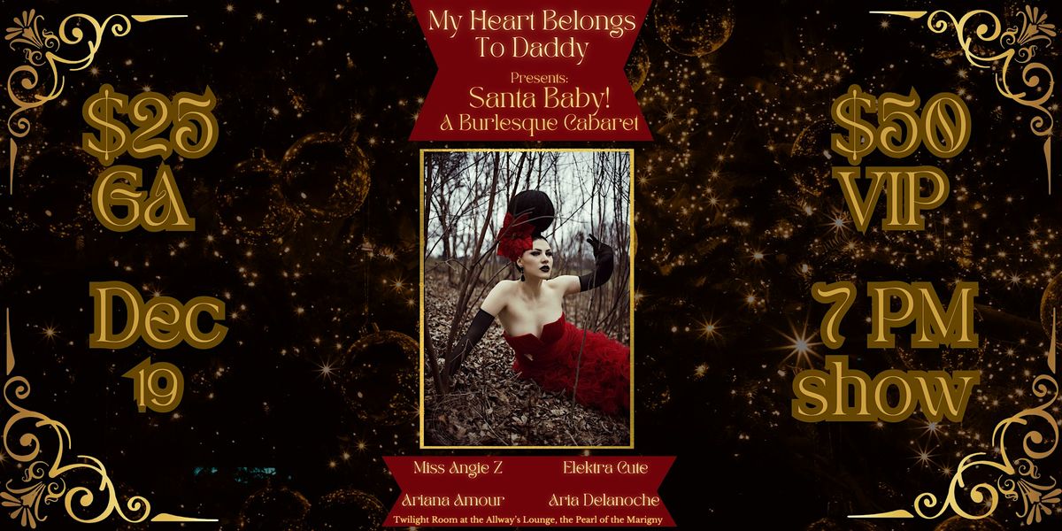 My Heart Belongs to Daddy, Santa Baby edition: A Burlesque Cabaret!