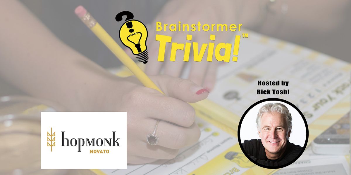 Brainstormer Trivia with Rick Tosh at HopMonk Tavern Novato