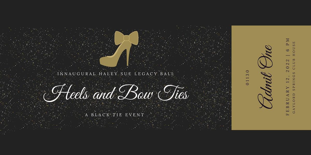 The Haley Sue Legacy Ball "Heels and Bow Ties"