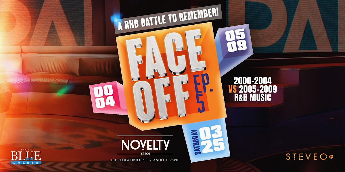 FACE OFF 2000S R&B VERSUS Novelty at 101, Orlando, FL March 25 to