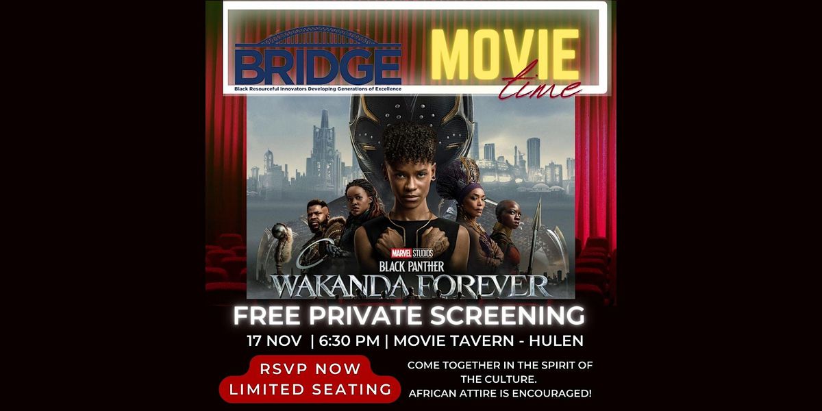 Wakanda Forever BRIDGE Members Screening Movie Tavern Hulen, Fort