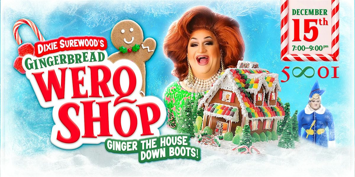 Dixie Surewood's Gingerbread Werq Shop