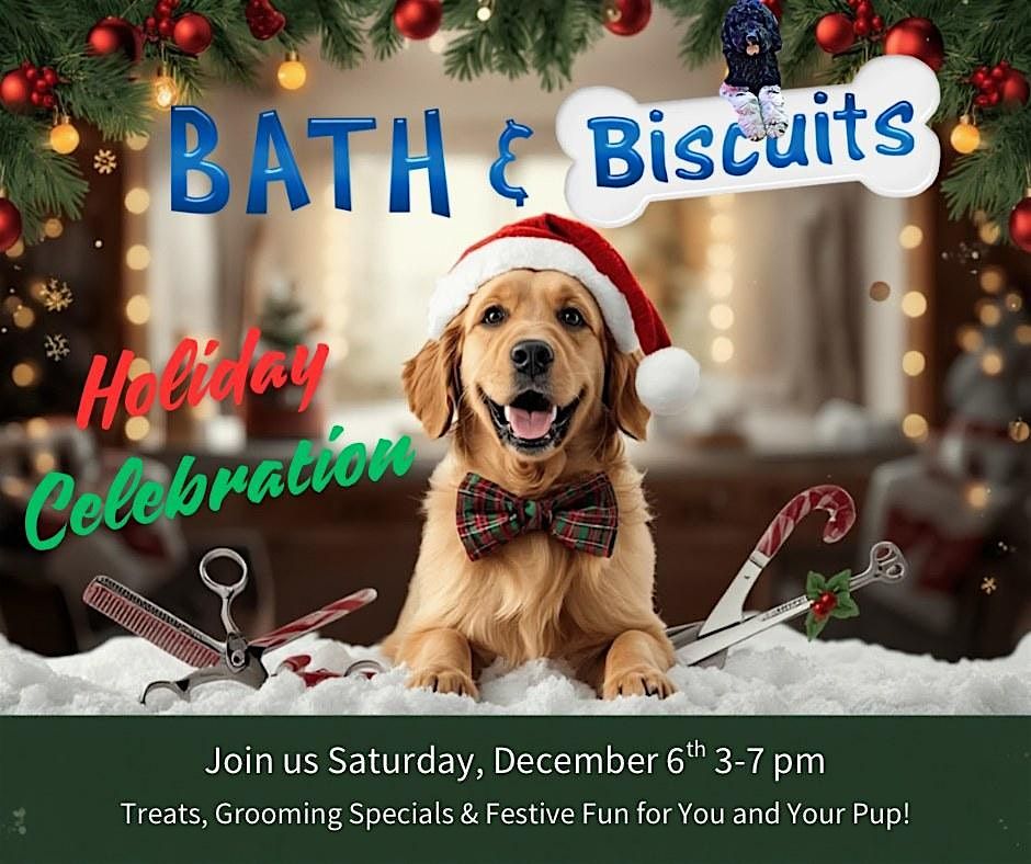 Bath & Biscuits Holiday Celebration