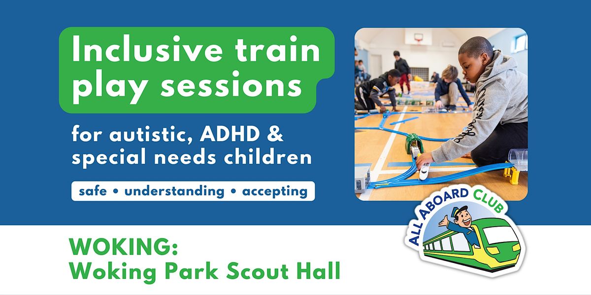 Inclusive play sessions for autistic, ADHD and SEN children [Woking