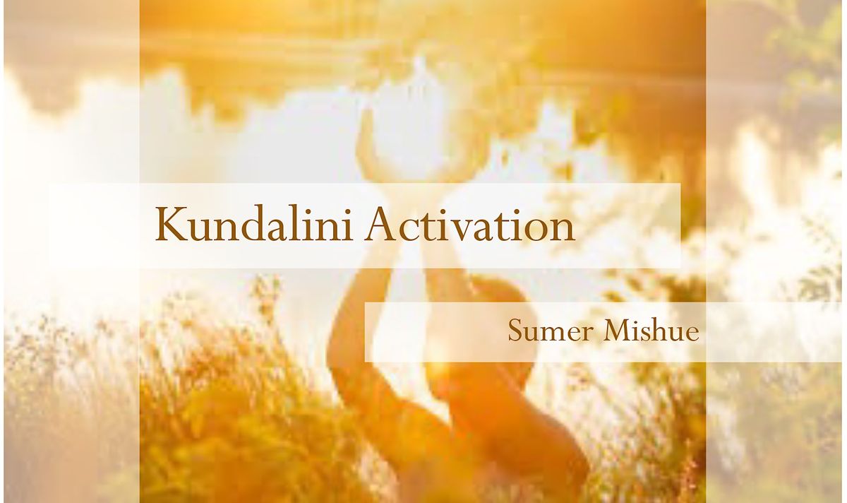 Kundalini Activation with Sumer Mishue