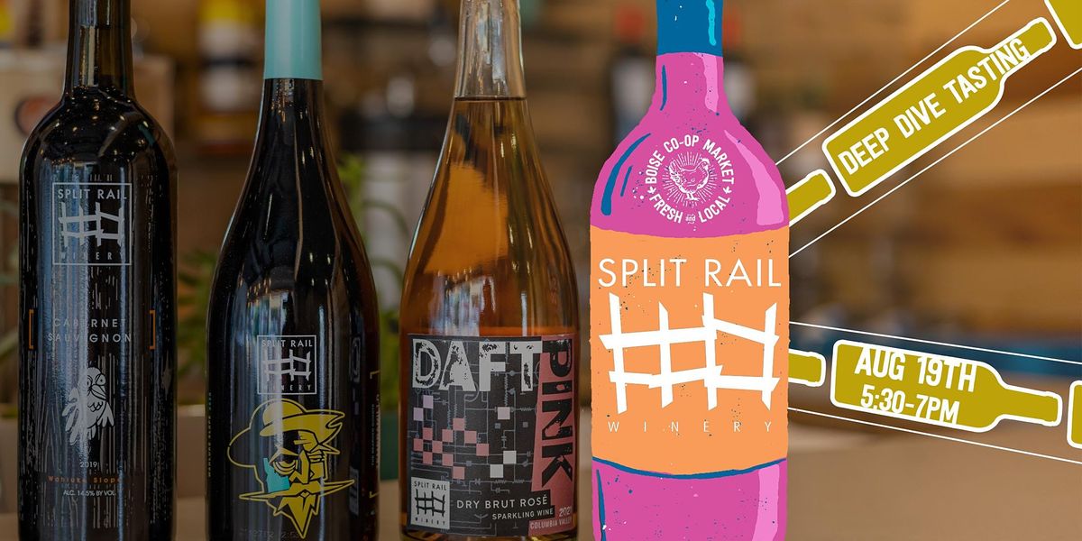 Split Rail Wines Deep Dive Tasting Boise Coop Village, Meridian, ID