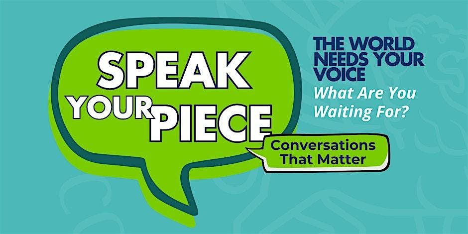 Speak Your Piece 2025 - Conversations That Matter!