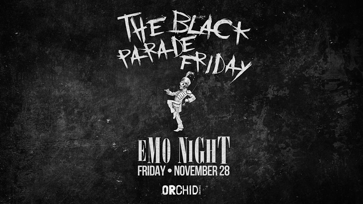 Black Friday - Emo Night at Orchid Theatre