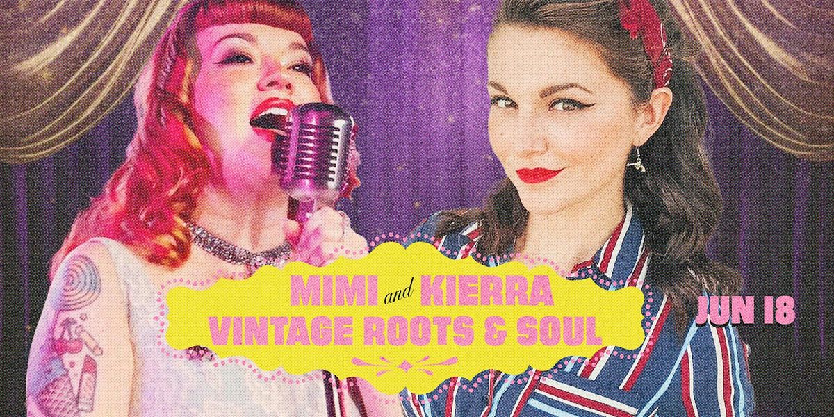Mimi and Keirra: Vintage Roots and Soul