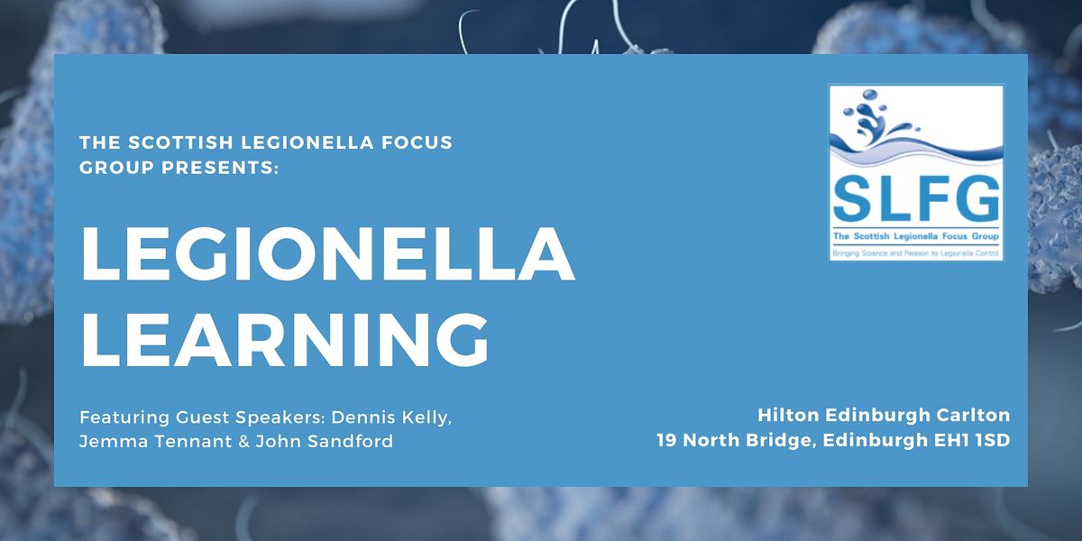 Legionella Learning - A Scottish Legionella Focus Group Event